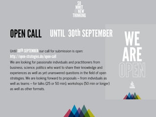 OPEN CALL UNTIL 30th SEPTEMBER
Until 30th SEPTEMBER our call for submission is open:
http://open-strategies.de/open-call
W...