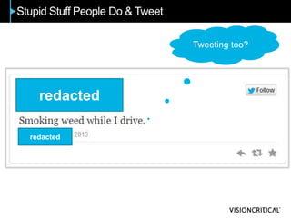 Stupid Stuff People Do & Tweet
redacted
redacted
 