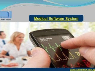Summit Planners

Medical Software System

www.summittech.com.sg

 