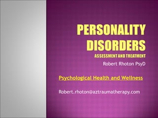Robert Rhoton PsyD Psychological Health and Wellness [email_address] 