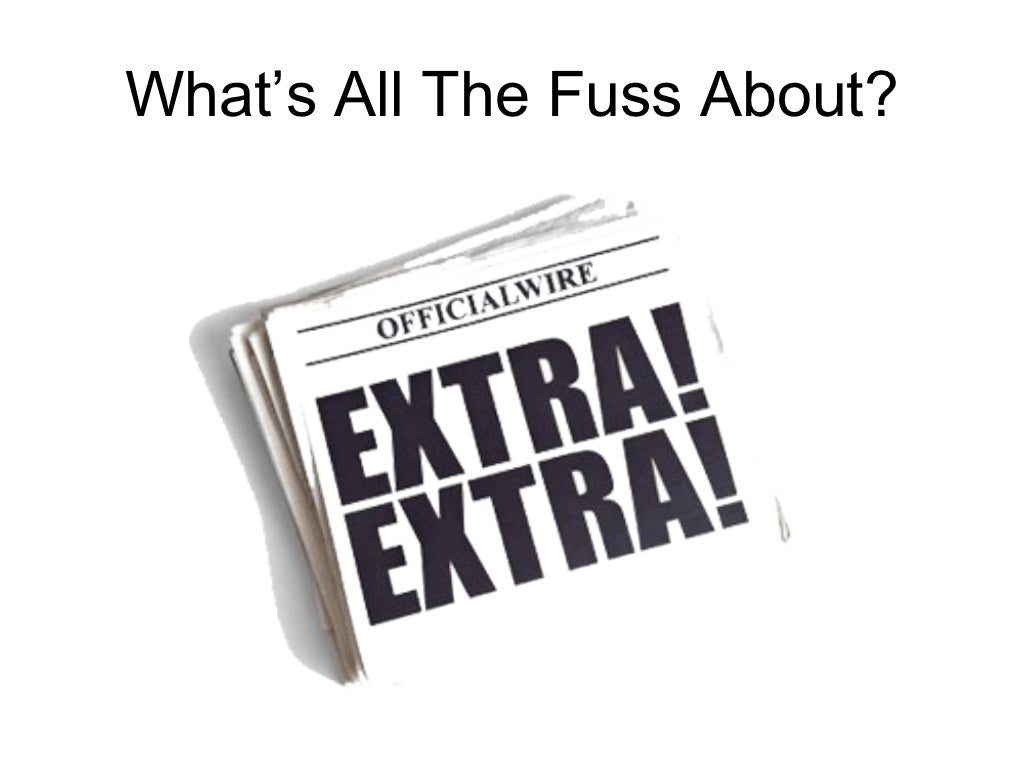 What’s All The Fuss About?