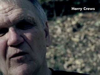 Harry Crews

Monday, October 21, 13

 