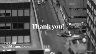 Thank you!
#uxaxioms
eadahl@gmail.com
@eadahl
Erik Dahl
 
