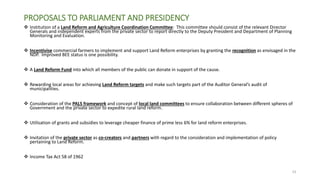 PROPOSALS TO PARLIAMENT AND PRESIDENCY
 Institution of a Land Reform and Agriculture Coordination Committee: This committ...