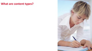 What are content types?
 