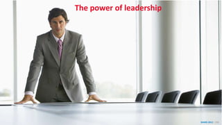The power of leadership
SHARE 2012 | 290
 