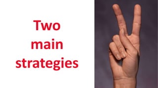 SHARE 2012 | 30
Two
main
strategies
 
