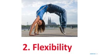 SHARE 2012 | 32
2. Flexibility
 
