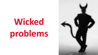SHARE 2012 | 46
Wicked
problems
 