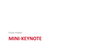 MINI-KEYNOTE
Front matter
 