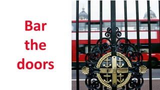 SHARE 2012 | 61
Bar
the
doors
 