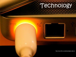 Development
              Technology




                  http://www.flickr.com/photos/digital_rebel_xt
 