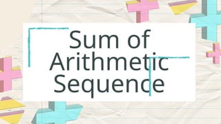 Sum Of an Arithmetic Sequence or Arithmetic Series | PPTX