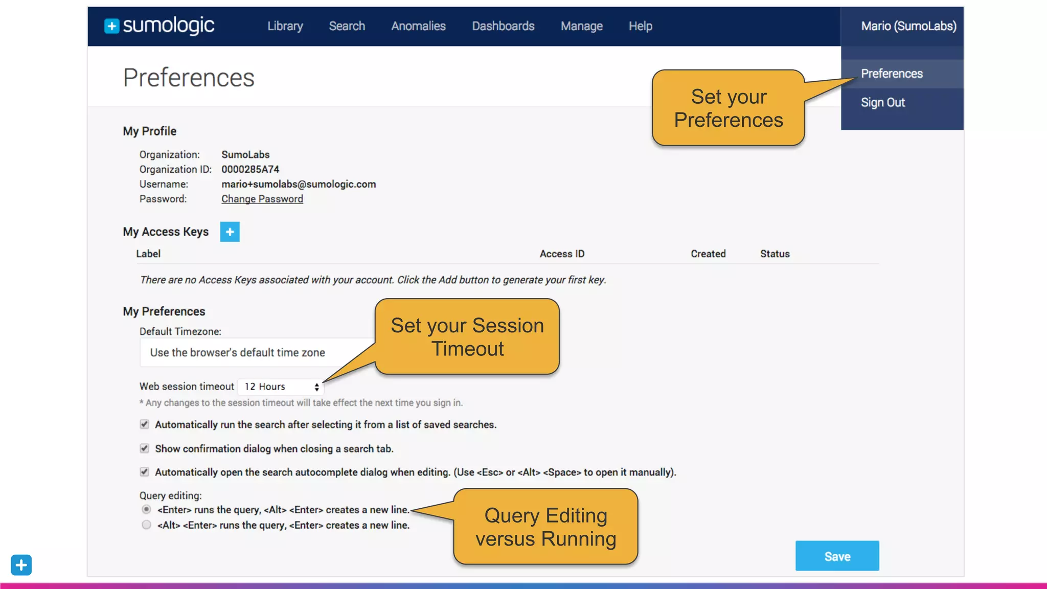 Sumo Logic Confidential
Set your
Preferences
Set your Session
Timeout
Query Editing
versus Running
 