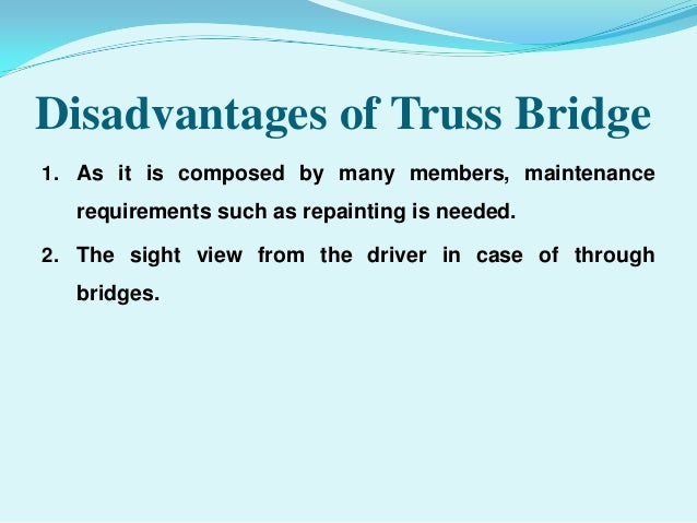 disadvantages of steel trusses
