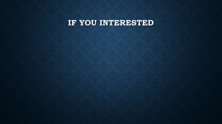 IF YOU INTERESTED