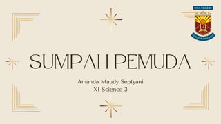 SUmpah pemuda


Amanda Maudy Septyani
XI Science 3
 