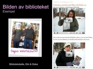 Bilden av biblioteket Exempel Biblioteksbella, Elin & Siska 