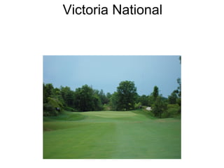 Victoria National
 