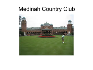 Medinah Country Club
 