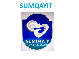 SUMQAYIT
 