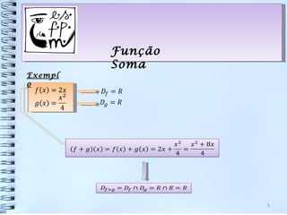 Função
         Soma
Exempl
o




                  5
 