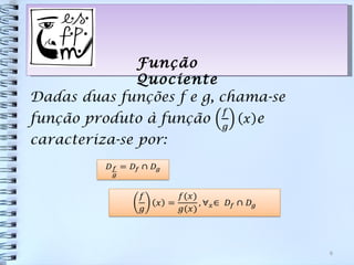 Função
Quociente




            6
 