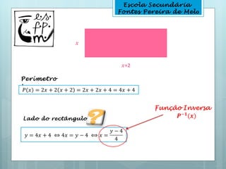 Escola Secundária
                      Fontes Pereira de Melo




Perímetro
:




Lado do rectângulo:
 