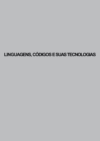 LINGUAGENS,CÓDIGOSESUASTECNOLOGIAS
 