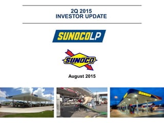 2Q 2015
INVESTOR UPDATE
August 2015
 