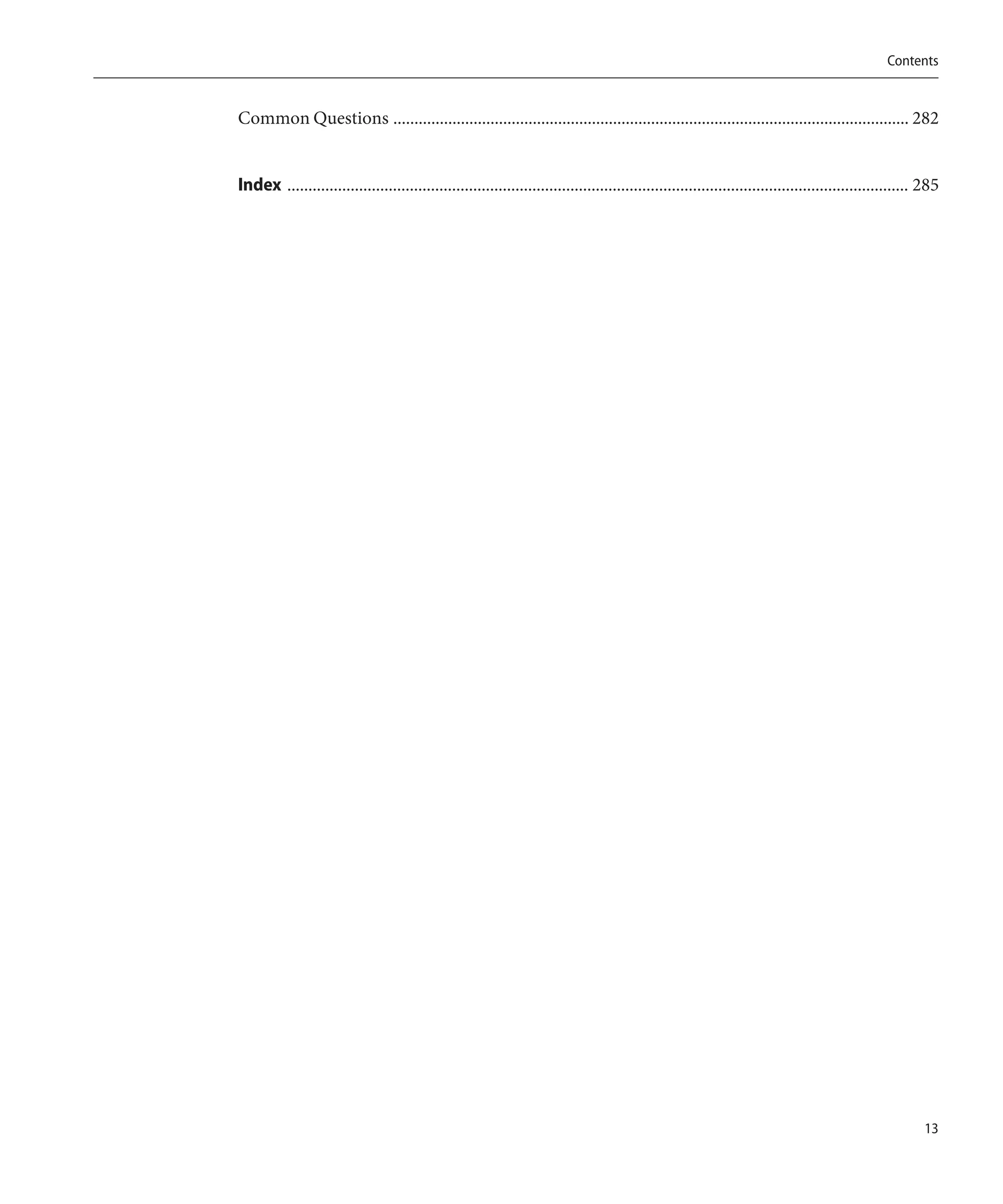 Contents


Common Questions .......................................................................................................................... 282


Index ................................................................................................................................................... 285




                                                                                                                                                         13
 