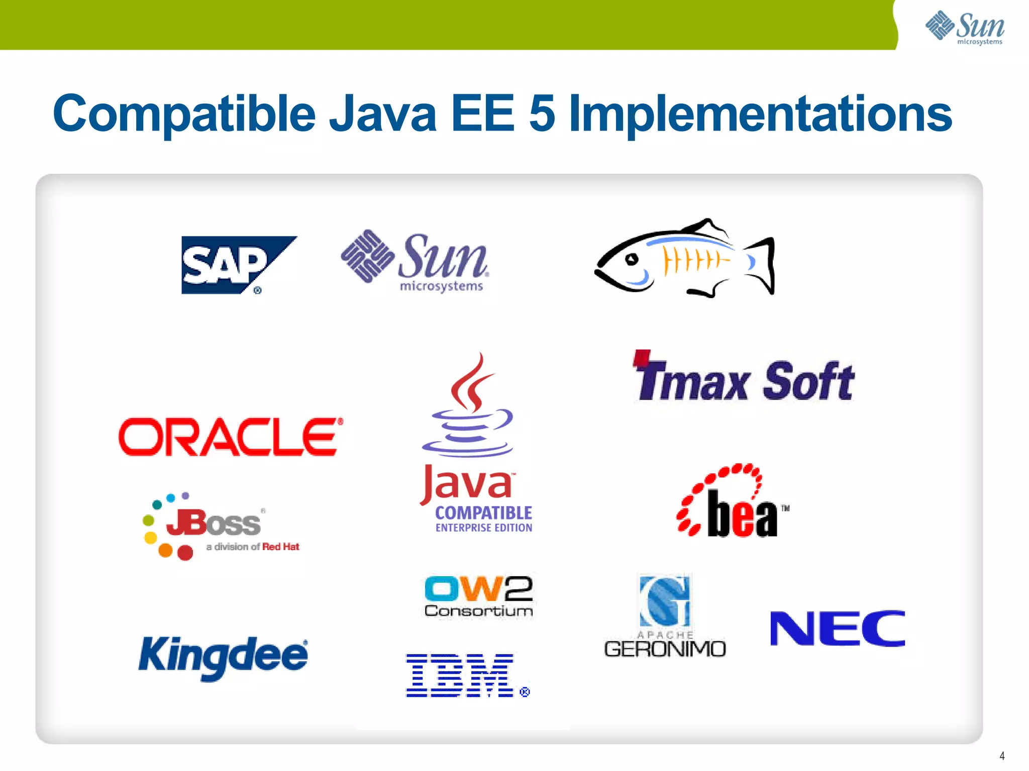 Compatible Java EE 5 Implementations




                                       4
 
