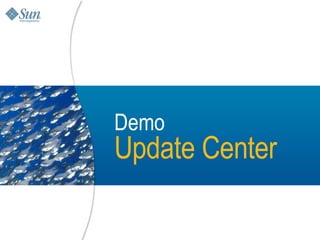 Demo
Update Center

                30
 