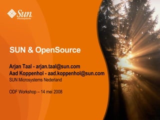 SUN & OpenSource ,[object Object],[object Object],[object Object],[object Object]