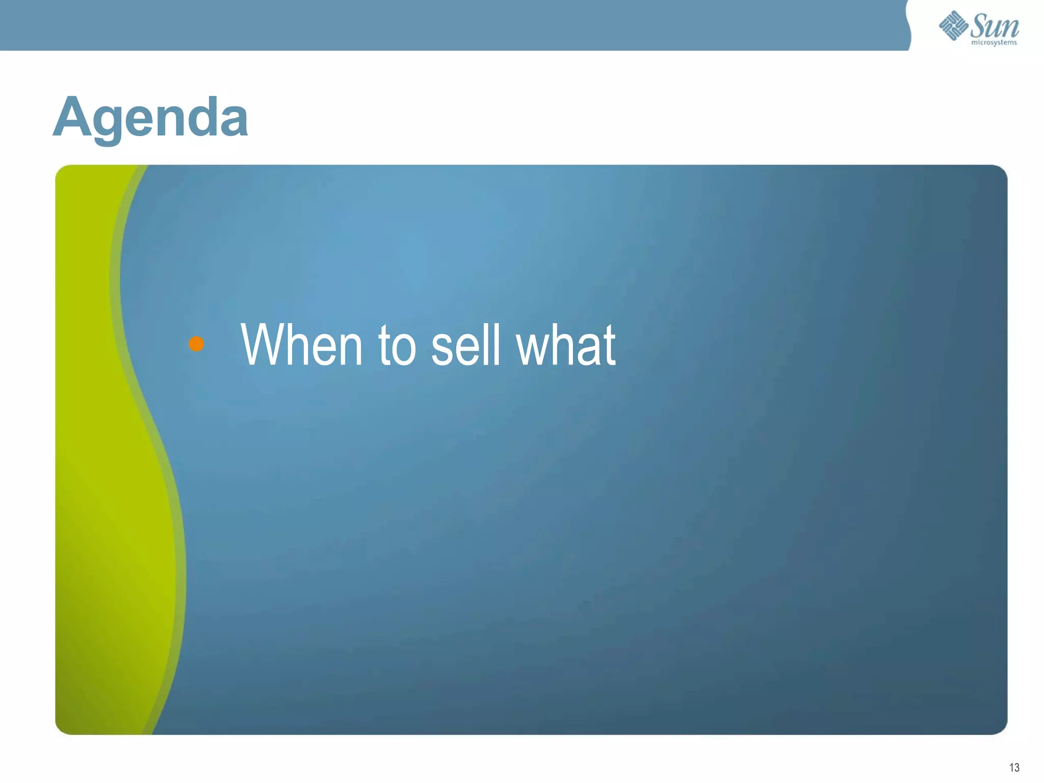 Agenda  When to sell what 