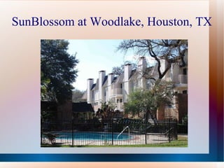 SunBlossom at Woodlake, Houston, TX 