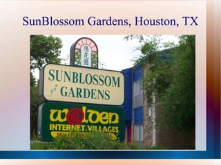 SunBlossom Gardens, Houston, TX 