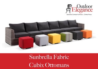 Sunbrella Fabric
Cubix Ottomans
 