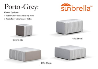 Porto -Grey:
Colour Options:
> Porto-Grey with Nat Grey Sides
> Porto Grey with Taupe Sides
45 x 45cm
45 x 90cm
89 x 89cm
 