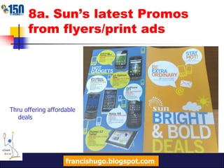 8a. Sun’s latest Promos from its websitefrancishugo.blogspot.com