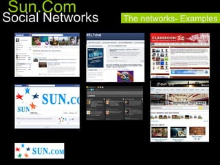 Sun.Com
Social Networks   The networks- Examples
 