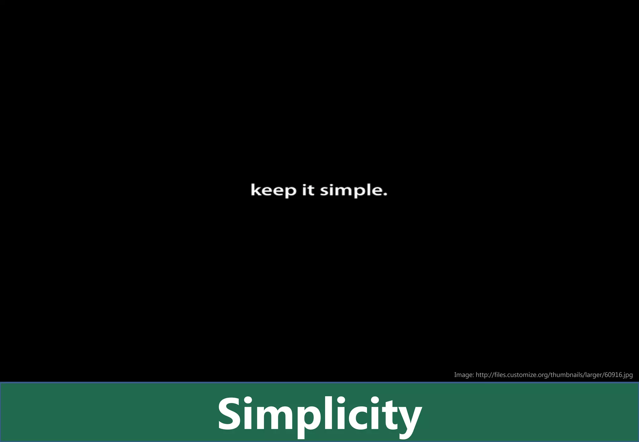 Image: http://files.customize.org/thumbnails/larger/60916.jpg




Simplicity
 