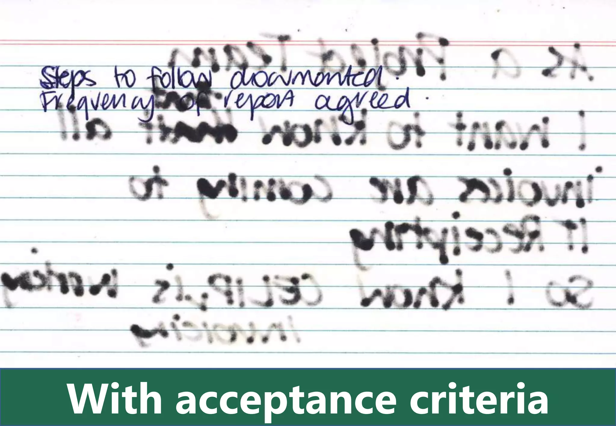 With acceptance criteria
 