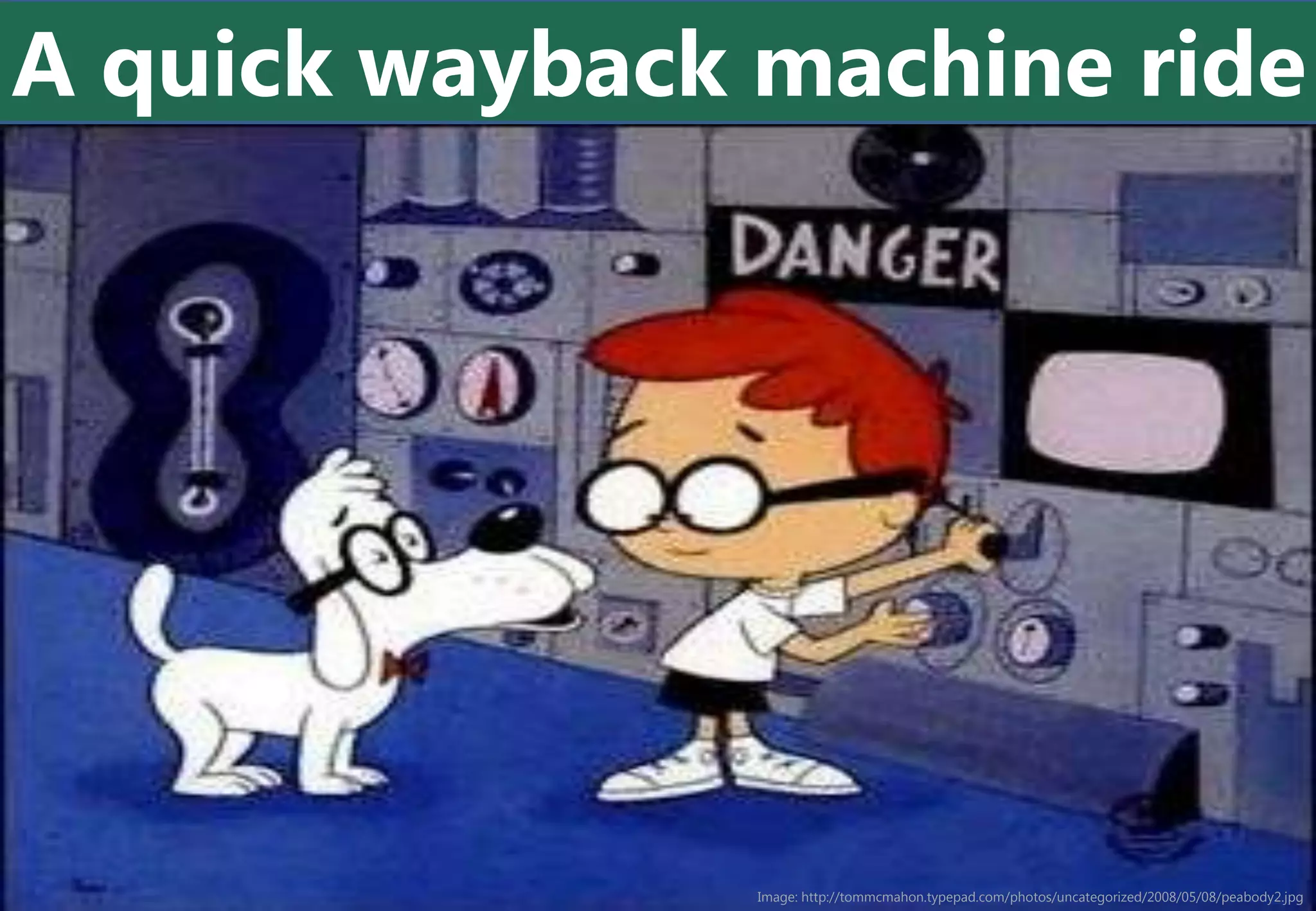 A quick wayback machine ride




                Image: http://tommcmahon.typepad.com/photos/uncategorized/2008/05/08/peabody2.jpg
 