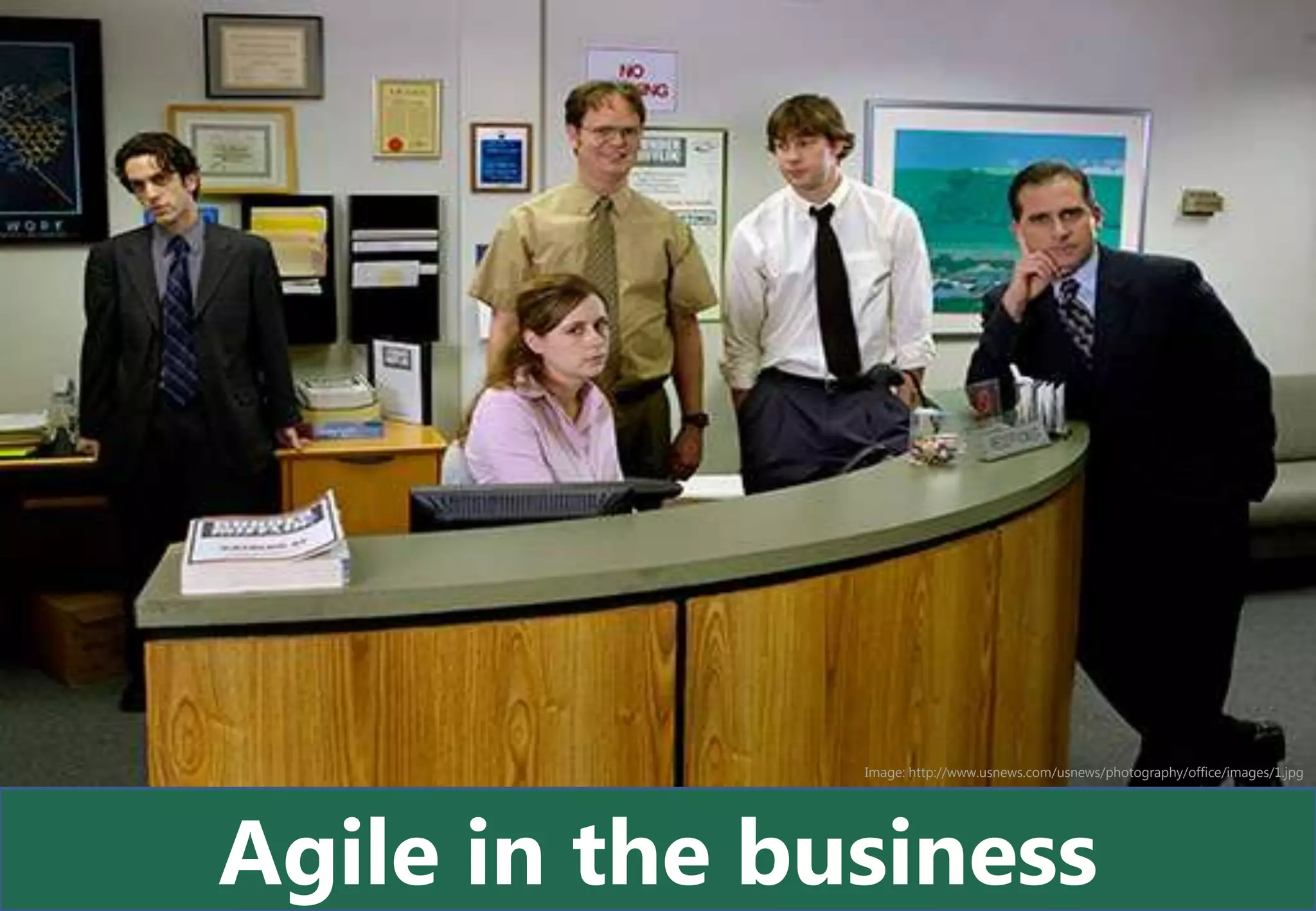 Image: http://www.usnews.com/usnews/photography/office/images/1.jpg




Agile in the business
 