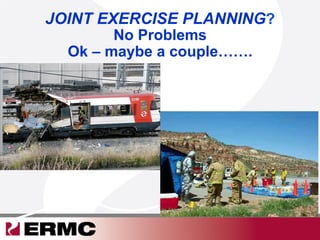 JOINT EXERCISE PLANNING?
No Problems
Ok – maybe a couple…….
 