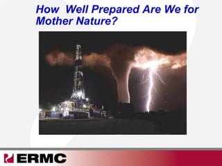 How Well Prepared Are We for
Mother Nature?
 