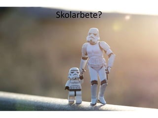 Skolarbete?
 