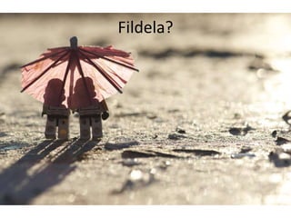 Fildela?
 