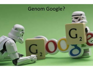 Genom Google?
 
